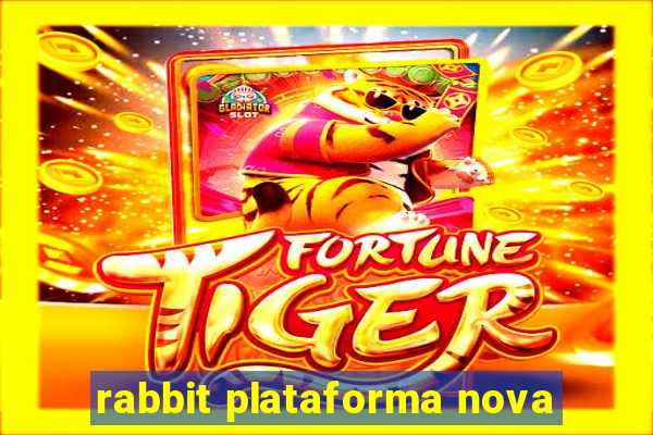 rabbit plataforma nova